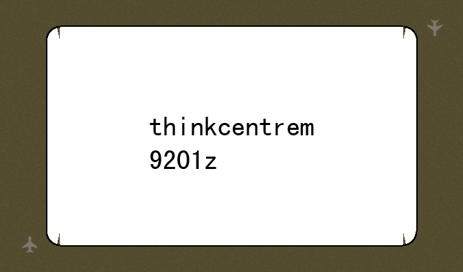 thinkcentrem9201z
