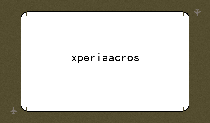 xperiaacros