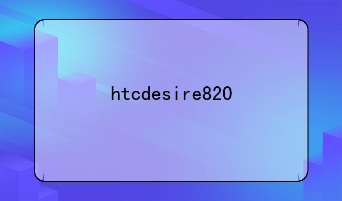 htcdesire820