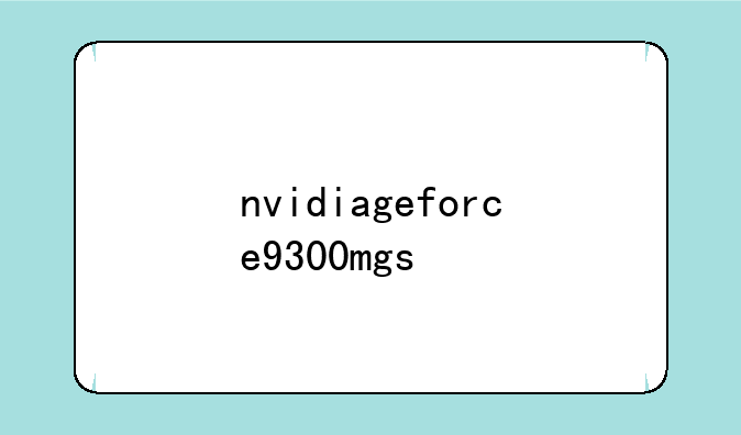nvidiageforce9300mgs