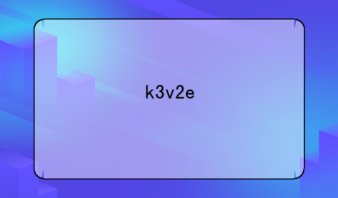 k3v2e