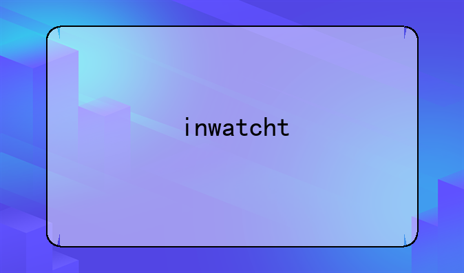 inwatcht